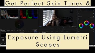 How To Color Correct skin tones and exposures using Lumetri Scopes