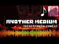 Another Medium (ELECTRONIC REMIX)  - from UNDERTALE