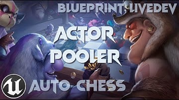 [UE4/BP] Auto-Chess Live-Dev #52 | Actor Pooler