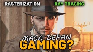 Kenapa game harus ada Ray Tracing? Biar Berat Doang?! | Lazy Talk