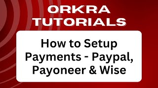 How to Setup Payments - Paypal, Payoneer and Wise