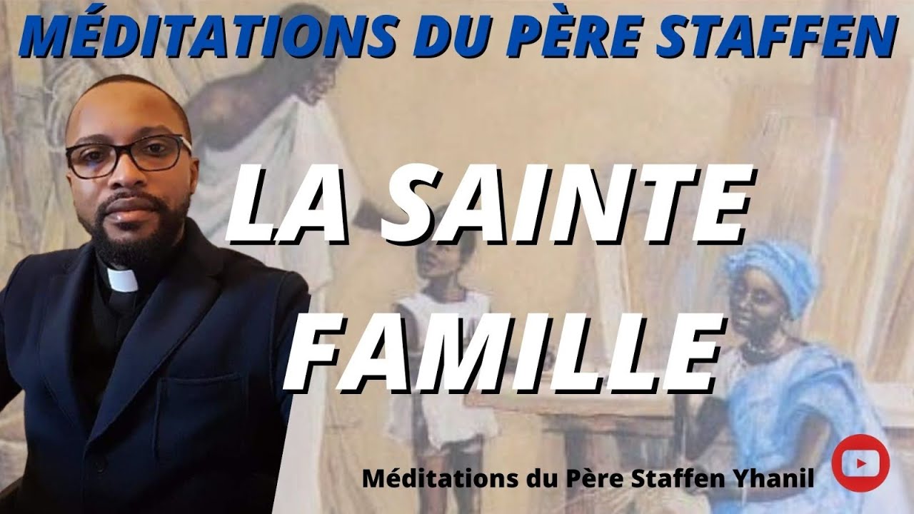 Fête de la Sainte Famille / Année C "La famille de Nazareth, modèle