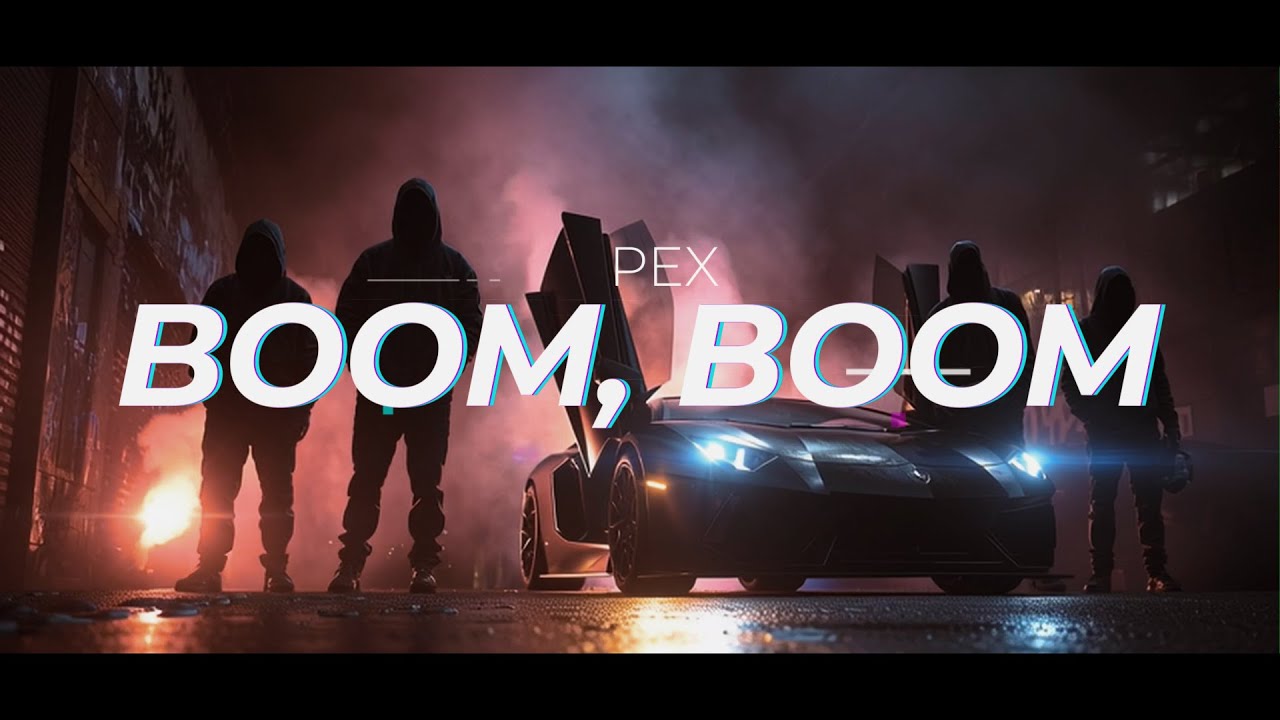 PEX – BOOM, BOOM (2025) 🔥🐺