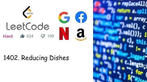 LeetCode 1402. Reducing Dishes (Hard) | Dynamic Programming | C++