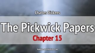 The Pickwick Papers Audiobook Chapter 15