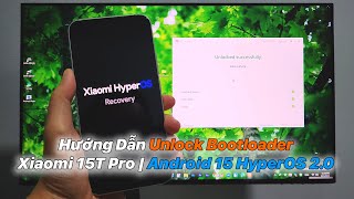Hướng Dẫn Unlock Bootloader Xiaomi 15T Pro | Android 15 HyperOS 2.0
