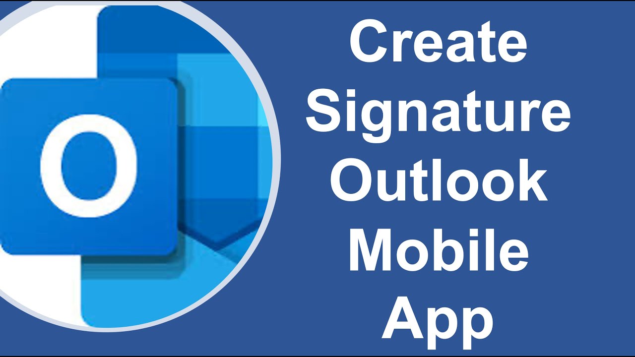 How to add Signature in Outlook mobile App - YouTube
