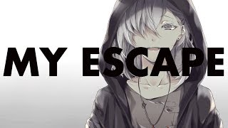 Nightcore - My Escape [LYRICS]