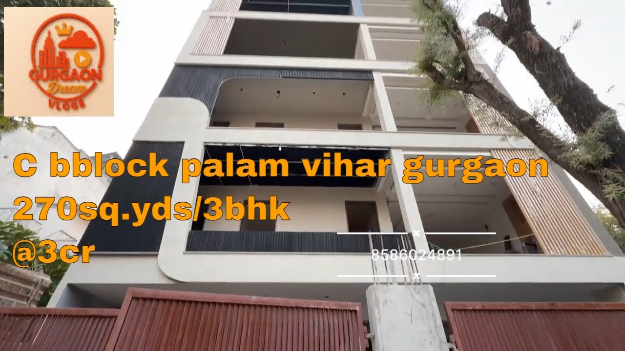 C block palam vihar Gurgaon    270sq yds 3bhk East facing    Gurgaon dream vlogs