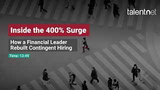 Inside the 400% Surge: How a Financial Leader Rebuilt Contingent Hiring