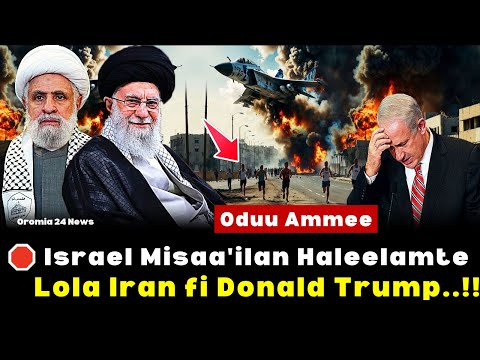 Oduu Ammee Israel Misaa Ila Jabaan Ammas Haleelamte Iran