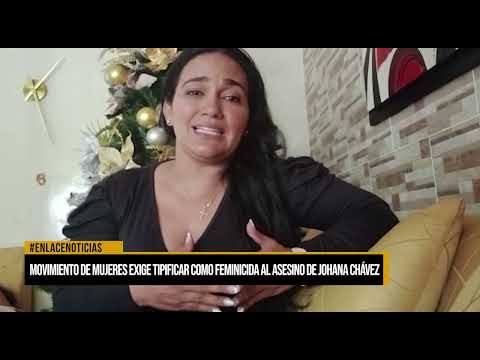 Movimiento de mujeres exige tipificar como feminicida al asesino de Johana Chávez