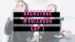#VoixCam Backstage Cap 1 #VoixHour