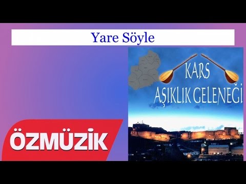 Yare Söyle - Kars Aşıklık Geleneği (Official Video)