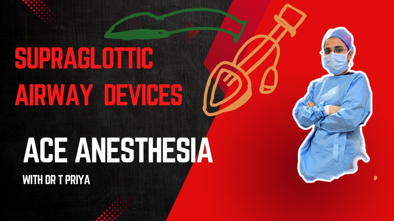 Supraglottic Airway Devices/Laryngeal Mask Airways
