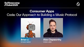 Consumer Apps: Coda: Our Approach to Building a Music Protocol | Sui Basecamp 2025 screenshot 5