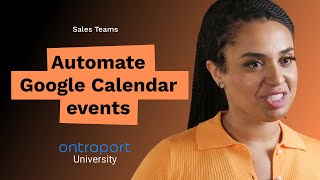 Details How to automate events with Ontraport's Google Calendar integration Update
