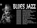 Blues Music Best Songs - Excellent Collections Blues Jazz Song - Relaxing Blues Music On The Weekend