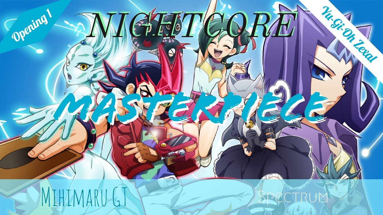 Nightcore - Masterpiece (Yu-Gi-Oh Zexal OP 1)