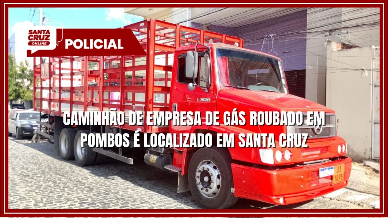 CAMINHÃO DE EMPRESA DE GÁS ROUBADO EM POMBOS É LOCALIZADO EM SANTA CRUZ
