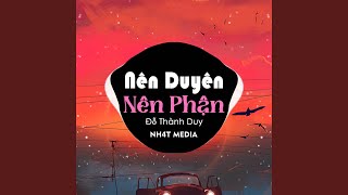 Nên Duyên Nên Phận (NH4T Remix)