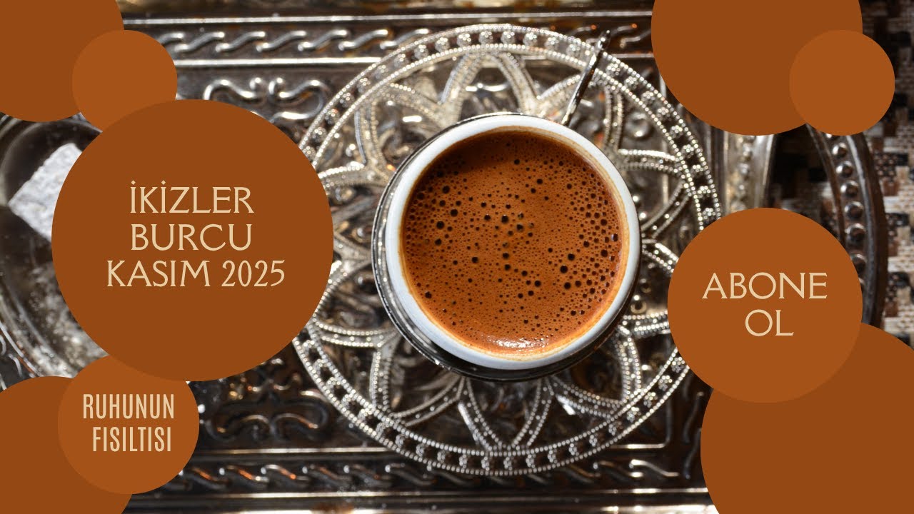 İKİZLER BURCU KASIM 2025 KAHVE FALI (RUHUNUN FISILTISINI DİNLE)