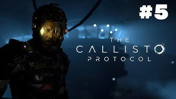 THE CALLISTO PROTOCOL WALKTHROUGH GAMEPLAY PART 5