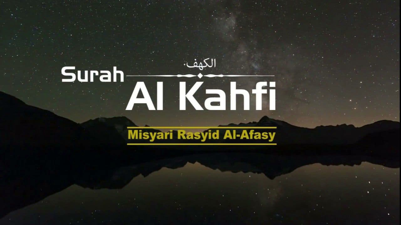 Surat Al Kahfi - Sheikh Misyari Rasyid
