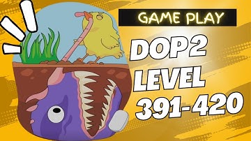 DOP 2 Level 391 to 420 | Delete One Part 2 Level 391 to 420 Answers | Vertical