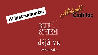 BLUE SYSTEM Déjà Vu (Maxi-Mix) (AI Instrumental)