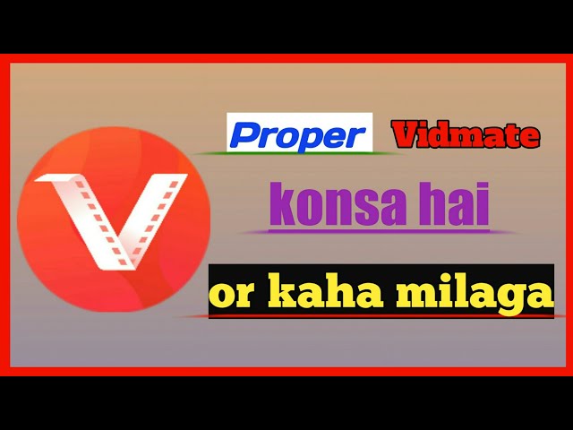 MP3 / Mp4 proper & easy downloader vidmate konsa hain or kaha milaga class=