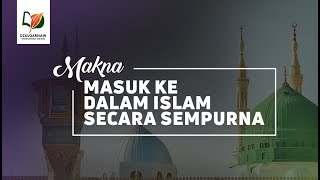 Makna "Masuk ke Dalam Islam Secara Sempurna"