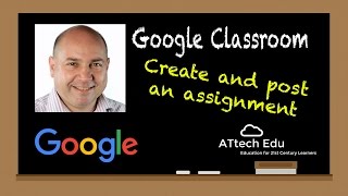 The Google Drive made easy in the classroom - Google Classroom tutorials - Create an assignment