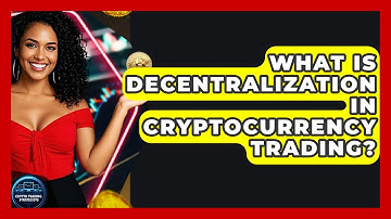 What Is Decentralization In Cryptocurrency Trading? - Crypto Trading Strategists