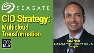 Chief Information Officer Advice: Multicloud Strategy with Seagate's CIO (CXOTalk #765) screenshot 2