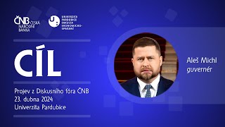 Cíl: Úvodní projev guvernéra Aleše Michla z Diskusního fóra ČNB na Univerzitě Pardubice
