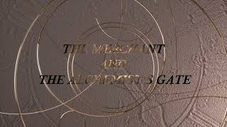 The Merchant and the Alchemist's Gate - Title Sequence