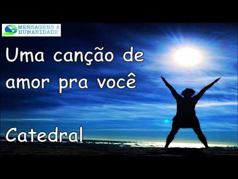 Uma canção de amor pra você - Catedral Letra