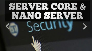 What is Server Core | What is Nano Server | Server Core | Server Core Installation | Nano   Server