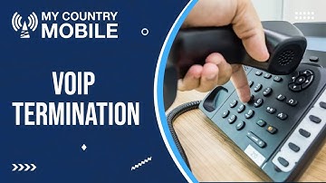 VoIP Termination Providers - My Country Mobile