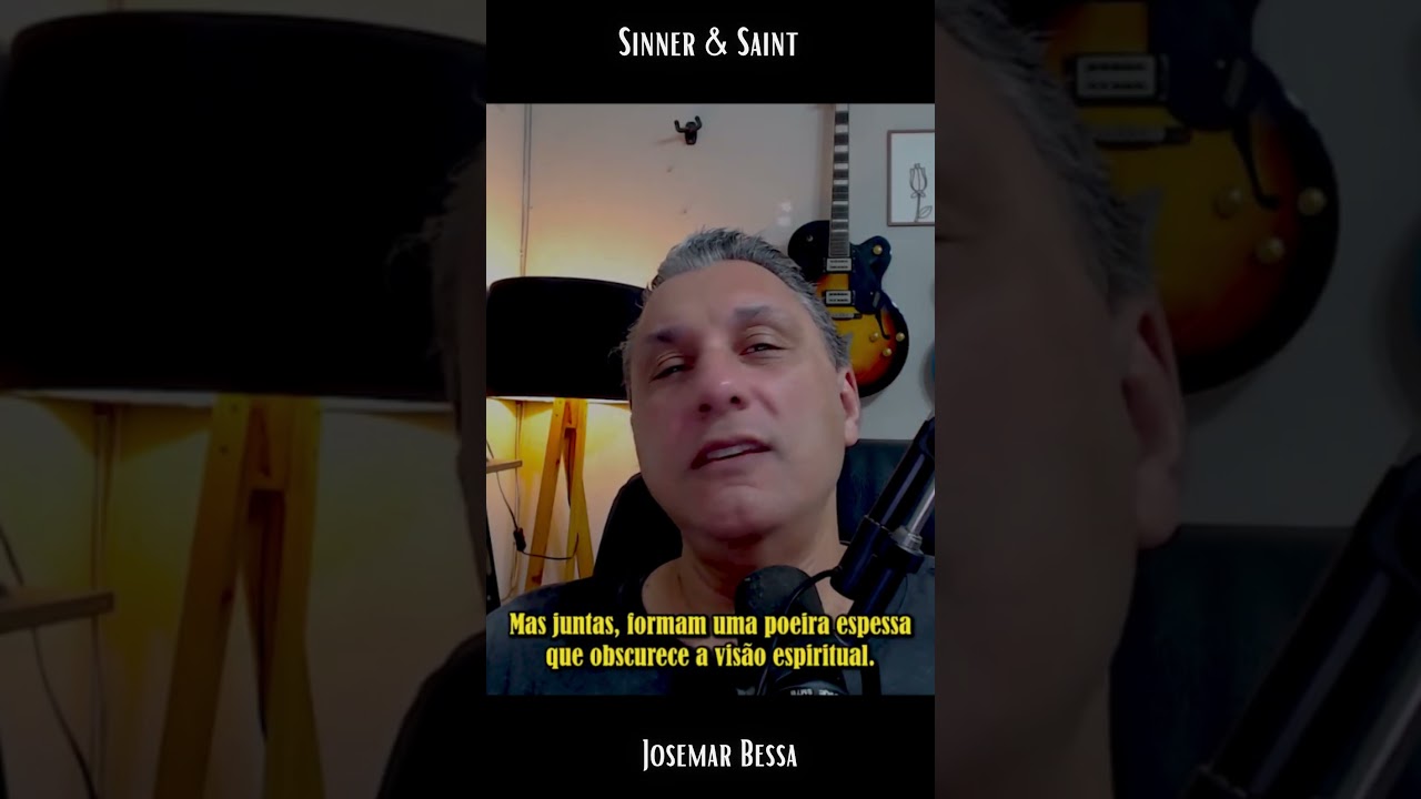 As Partículas Invisíveis do teu Pecado  | Sinner & Saint - Josemar Bessa #reflexão  #vida #fe
