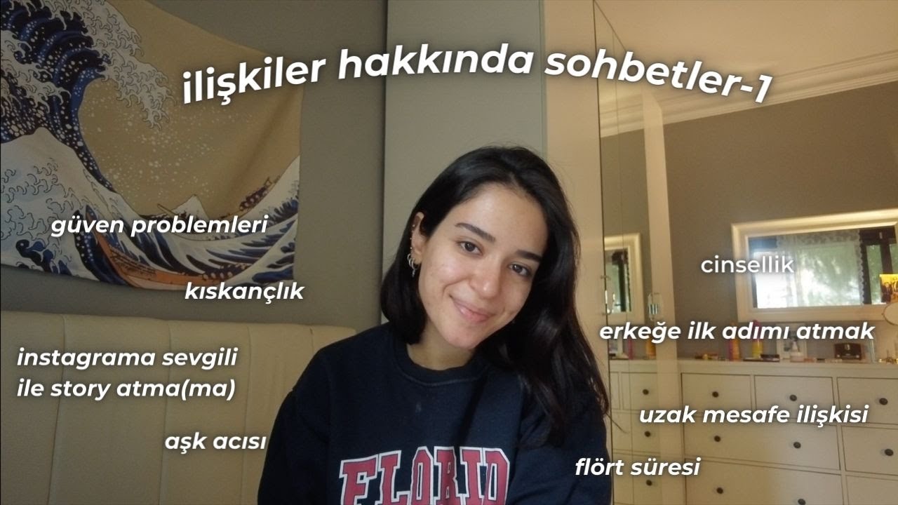 İLİŞKİLER HAKKINDA SOHBETLER-1 / güven problemleri, kıskançlık, ilk adım, fotoğraf paylaşma..