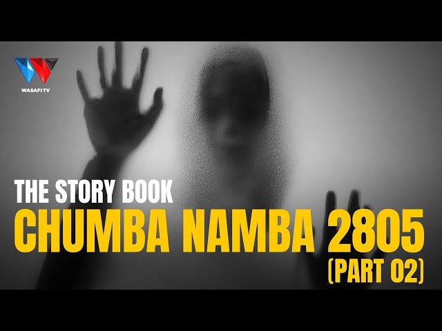 The Story Book : CHUMBA NAMBA 2805 ‘Kisa Cha Utata wa Kifo Cha Jennifer Fairgate’ (Part 02) class=