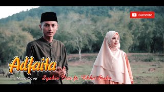 ADFAITA (COVER) - SYAKIR IZZY FT EKHA SISKA