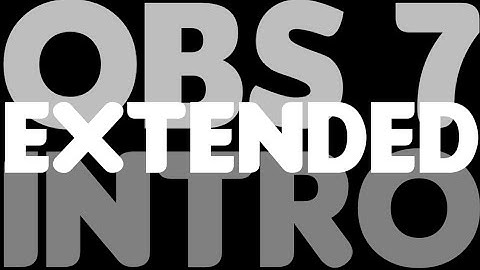OBS 7 INTRO EXTENDED 