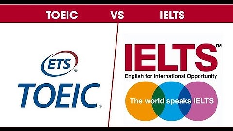 Toeic 500 tương đương ielts bao nhiêu năm 2024