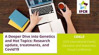 A Deeper Dive into Genetics & Hot topics:  Research update, treatments, and covid19.