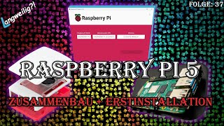 Raspberry Pi 5 Zusammenbau Erstinstallation Technik Oder So Folge 37