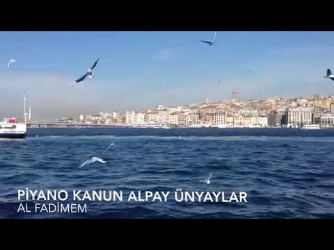 Piyano Kanun Alpay Ünyaylar Al Fadimem