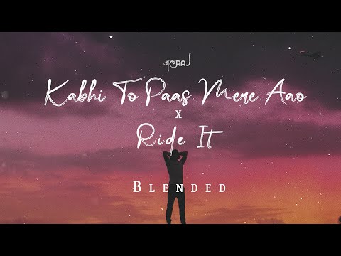 Kabhi To Paas Mere Aao x Ride It - JalRaj | Mast Nazron Se | New Hindi Covers 2022
